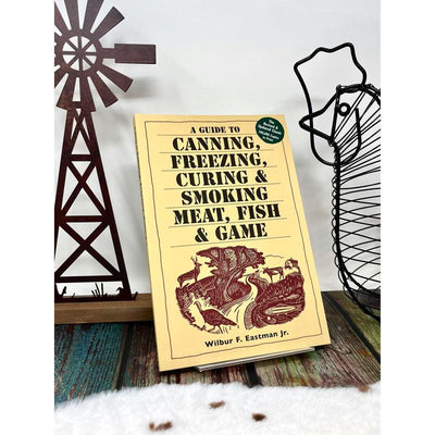 The Canning, Freezing, Curing & Smoking of Meat, Fish & Game